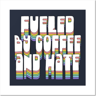 Fueled By Coffee and Hate / Typographic Design Posters and Art